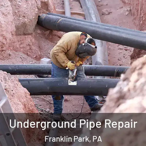  Underground Pipe Repair Franklin Park, PA